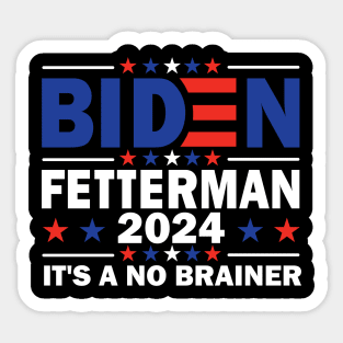 Biden Fetterman 2024 It's a No Brainer Sticker